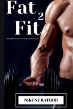 Fat 2 fit af Nikunj A Rathod