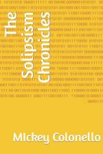 The Solipsism Chronicles af Michael Anthony Colonello