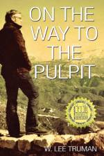 On the Way to the Pulpit af W Lee Truman