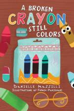 A Broken Crayon Still Colors af Danielle Mazzilli
