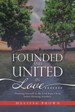 Founded and United in Love....... af melissa brown