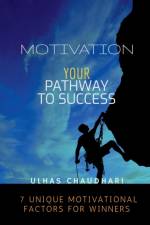 Motivation Your Pathway to Success af Ulhas Chaudhari
