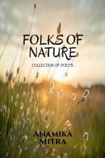 Folks of Nature af Anamika Mitra