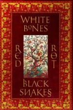 White Bones Red Rot Black Snakes af Bhikkhu Sujato