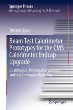 Beam Test Calorimeter Prototypes for the CMS Calorimeter Endcap Upgrade af Thorben Quast