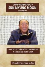 Comprendiendo a Sun Myung Moon Vol. 1 af Sun Myung Moon