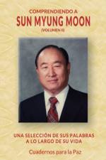 Comprendiendo a Sun Myung Moon Vol. 2 af Sun Myung Moon