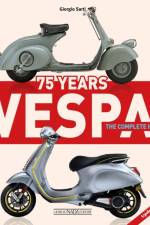 Vespa 75 Years: The complete history af Giorgio Sarti