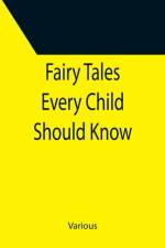 Fairy Tales Every Child Should Know af Various