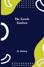 The Gentle Grafter af O Henry