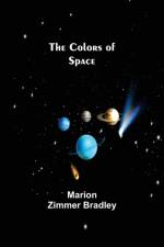 The Colors of Space af Marion Zimmer Bradley
