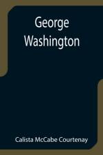 George Washington af Calista McCabe Courtenay