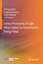 Surface Processing of Light Alloys Subject to Concentrated Energy Flows af Victor Gromov