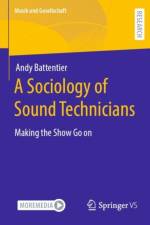 A Sociology of Sound Technicians af Andy Battentier