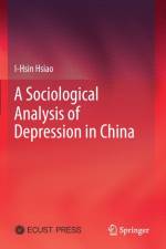 A Sociological Analysis of Depression in China af I-Hsin Hsiao