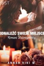 Odnaleźć swoje miejsce – romans walentynkowy af Annah Viki M.