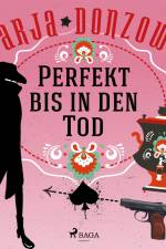 Perfekt bis in den Tod af Darja Donzowa