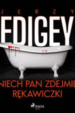 Niech pan zdejmie rękawiczki af Jerzy Edigey
