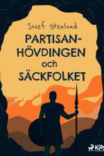 Partisanhövdingen och säckfolket af Josef Stenlund
