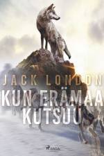 Kun erämaa kutsuu af Jack London