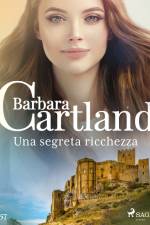 Una segreta ricchezza (La collezione eterna di Barbara Cartland 57) af Barbara Cartland