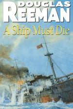 A Ship Must Die af Douglas Reeman