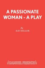 A Passionate Woman af Kay Mellor