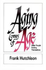 Aging Comes of Age af Frank Hutchinson
