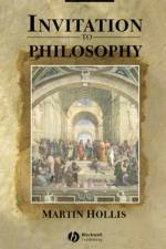 Invitation to Philosophy af Martin (University of East Anglia) Hollis