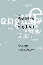 The Politics of English af Marnie Holborow