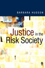 Justice in the Risk Society af Barbara Hudson
