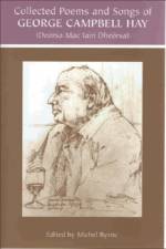 George Campbell Hay (Deorsa Mac Iain Dheorsa) - Collected Poems and Songs af George Campbell Hay