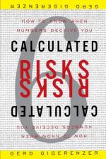 Calculated Risks af Director Gerd (Max Planck Inst for Human Development) Gigerenzer