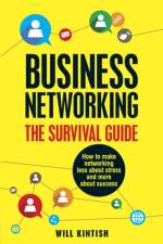Business Networking: The Survival Guide af Will Kintish