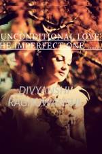 Unconditional love The imperfect one af Divyanshi Raghuwanshi
