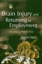 Brain Injury and Returning to Employment af James Japp