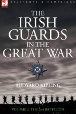 The Irish Guards in the Great War - volume 2 - The Second Battalion af Rudyard Kipling