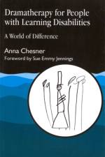 Dramatherapy for People with Learning Disabilities af Anna Chesner