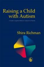 Raising a Child with Autism af Shira Richman