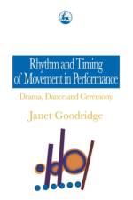 Rhythm and Timing of Movement in Performance af Janet Goodridge