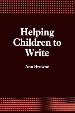 Helping Children to Write af Ann C Browne