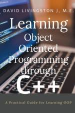 Learning Object Oriented Programming through C++ af DAVID LIVINGSTON J