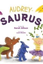 Audrey-Saurus af Sarah Allison