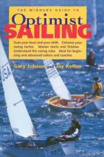 The Winner's Guide to Optimist Sailing af Gary Jobson