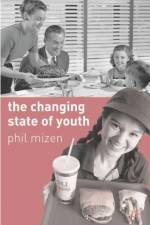 The Changing State of Youth af Phil Mizen