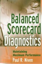 Balanced Scorecard Diagnostics af Paul R. (Senalosa Group) Niven