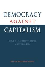 Democracy against Capitalism af Ellen Meiksins (York University Wood