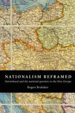 Nationalism Reframed af Rogers (University of California Brubaker