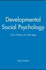 Developmental Social Psychology af Kevin (university of western Australia) Durkin