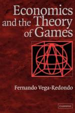 Economics and the Theory of Games af Fernando (Universidad de Alicante) Vega-Redondo